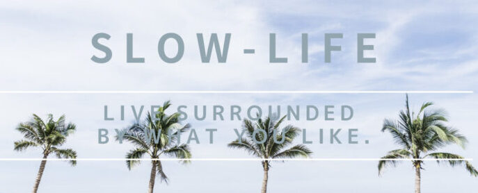 Slow-Life21